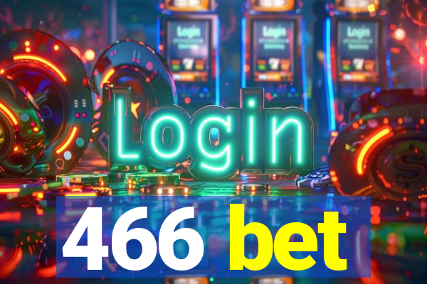 466 bet